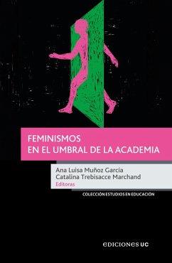 Feminismos en el umbral de la academia (eBook, ePUB) - Muñoz García, Ana Luisa; Trebisacce Marchand, Catalina