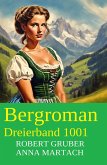 Bergroman Dreierband 1001 (eBook, ePUB) Bergroman Dreierband 1001 (eBook, ePUB)