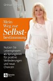 Mein Weg zur Selbstbestimmung (eBook, ePUB) Mein Weg zur Selbstbestimmung (eBook, ePUB)
