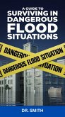 A Guide to Surviving in Dangerous Flood Situations (eBook, ePUB)