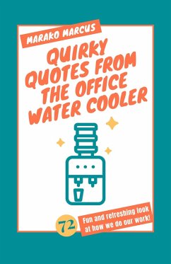 Quirky Quotes from the Office Water Cooler (eBook, ePUB) - Marcus, Marako