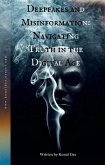Deepfakes and Misinformation: Navigating Truth in the Digital Age (eBook, ePUB) Deepfakes and Misinformation: Navigating Truth in the Digital Age (eBook, ePUB)