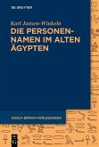 Die Personennamen im Alten Ägypten (eBook, PDF) Die Personennamen im Alten Ägypten (eBook, PDF)