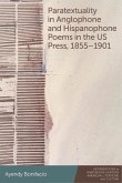 Paratextuality in Anglophone and Hispanophone Poems in the US Press, 1855-1901 (eBook, ePUB) Paratextuality in Anglophone and Hispanophone Poems in the US Press, 1855-1901 (eBook, ePUB)
