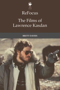 ReFocus: The Films of Lawrence Kasdan (eBook, PDF) - Davies, Brett