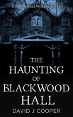 The Haunting of Blackwood Hall (eBook, ePUB) The Haunting of Blackwood Hall (eBook, ePUB)