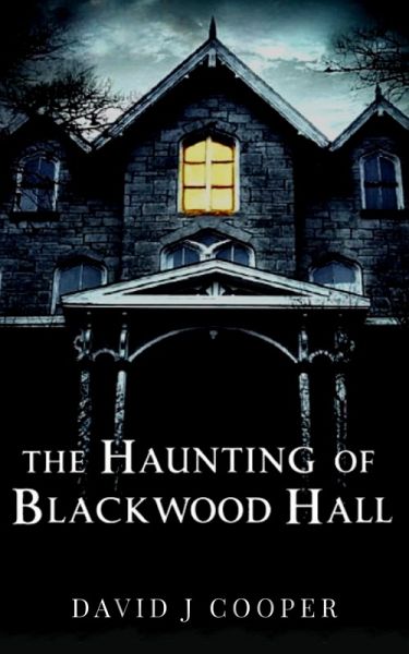 The Haunting of Blackwood Hall (eBook, ePUB)