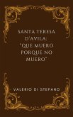 Santa Teresa d'Avila: "Que muero porque no muero" (Il volto di Don Chisciotte, #5) (eBook, ePUB)