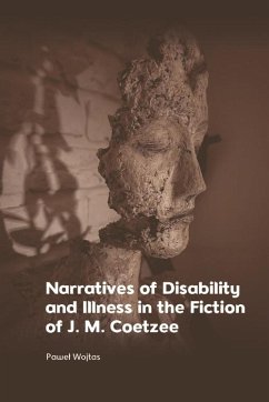 Cover Narratives of Disability and Illness in the Fiction of J. M. Coetzee (eBook, ePUB)