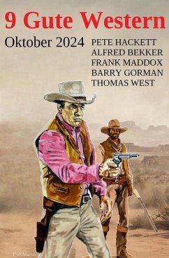 9 Gute Western Oktober 2024 (eBook, ePUB) - Bekker, Alfred; Hackett, Pete; Maddox, Frank; West, Thomas; Gorman, Barry