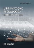 L'innovazione tecnologica. Linee guida e casi reali (eBook, ePUB) L'innovazione tecnologica. Linee guida e casi reali (eBook, ePUB)