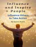 Influence and Inspire People (eBook, ePUB)