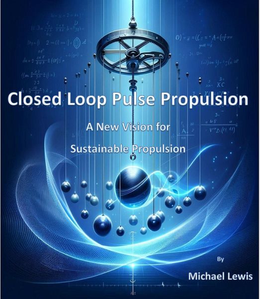 Closed Loop Pulse Propulsion (eBook, ePUB) Closed Loop Pulse Propulsion (eBook, ePUB)