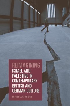 Reimagining Israel and Palestine in Contemporary British and German Culture (eBook, ePUB) - Hesse, Isabelle