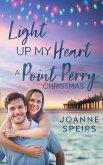 Light Up My Heart: A Point Perry Christmas (Hearts of Point Perry, #2) (eBook, ePUB) Light Up My Heart: A Point Perry Christmas (Hearts of Point Perry, #2) (eBook, ePUB)