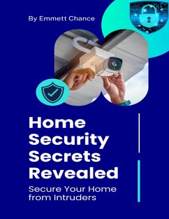 Home Security Secrets Revealed (eBook, ePUB) - Chance, Emmett