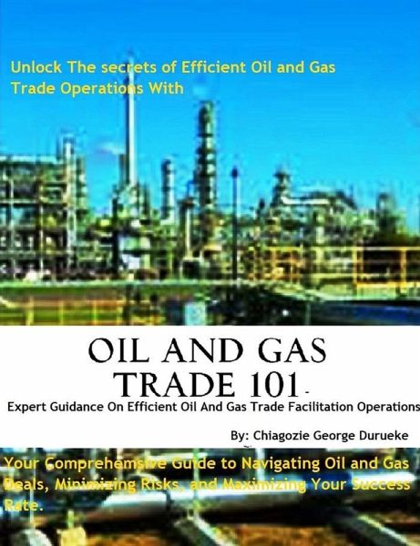 Oil and Gas Trade 101 (eBook, ePUB)