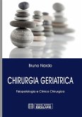 Chirurgia Geriatrica. Fisiopatologia e Clinica Chirurgica (eBook, ePUB)