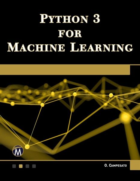 Python 3 for Machine Learning (eBook, PDF) Python 3 for Machine Learning (eBook, PDF)