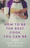 How to be the best cook you can be (eBook, ePUB)