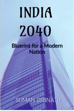 India 2040: Blueprint for a Modern Nation (eBook, ePUB) - Debnath, Suman