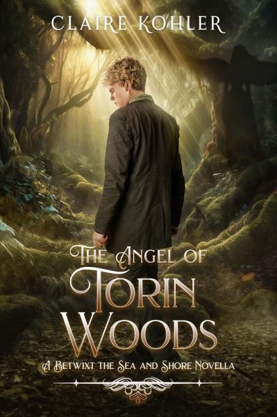 The Angel of Torin Woods (Betwixt the Sea and Shore, #0) (eBook, ePUB)