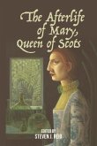 Afterlife of Mary, Queen of Scots (eBook, ePUB)