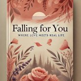 Falling for You: Where Love Meets Real Life (eBook, ePUB)