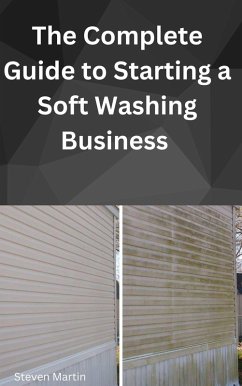 Cover The Complete Guide to Starting a Soft Washing Business (eBook, ePUB)