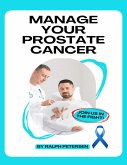 Manage Your Prostate Cancer (eBook, ePUB) Manage Your Prostate Cancer (eBook, ePUB)