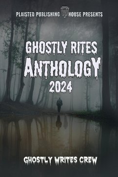 Cover Ghostly Rites 2024 (Plaisted Publishing House Presents, #8) (eBook, ePUB)