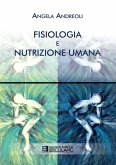 Fisiologia e Nutrizione Umana (eBook, ePUB) Fisiologia e Nutrizione Umana (eBook, ePUB)