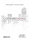 Costruire digitale. Scenari per un Project Management 4.0 (eBook, ePUB) Costruire digitale. Scenari per un Project Management 4.0 (eBook, ePUB)