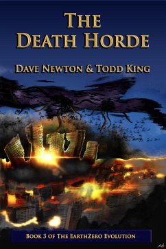 The Death Horde (The EarthZero Evolution, #3) (eBook, ePUB) - Newton, Dave; King, Todd