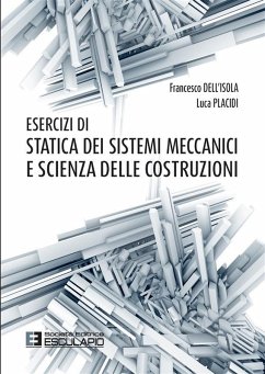 Esercizi di Statica dei Sistemi Meccanici e Scienza delle Costruzioni (eBook, ePUB) - Dell'Isola, Francesco; Placidi, Luca