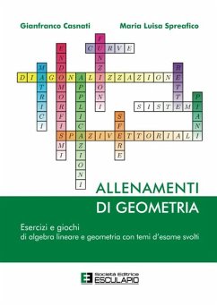 Allenamenti di Geometria. Esercizi e giochi di algebra lineare e geometria con temi d'esame svolti (eBook, ePUB) - Casnati, Gianfranco