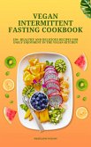 Vegan Intermittent Fasting Cookbook (eBook, ePUB) Vegan Intermittent Fasting Cookbook (eBook, ePUB)