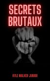 Secrets brutaux (eBook, ePUB)