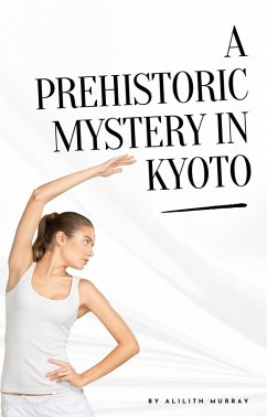 Cover A Prehistoric Mystery in Kyoto (eBook, ePUB)