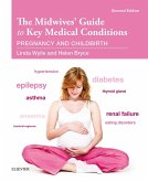 The Midwives' Guide to Key Medical Conditions - E-Book (eBook, PDF)