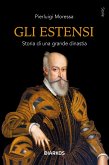Gli Estensi (eBook, ePUB) Gli Estensi (eBook, ePUB)
