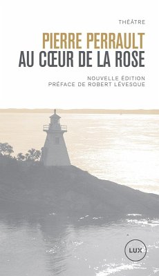 Au coeur de la rose (eBook, ePUB) - Pierre Perrault, Perrault