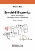 Esercizi di elettronica. Tratti da temi d'esame di elettronica e fondamenti di elettronica (eBook, ePUB) Esercizi di elettronica. Tratti da temi d'esame di elettronica e fondamenti di elettronica (eBook, ePUB)