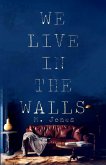 We Live In The Walls (eBook, ePUB)