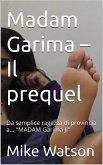 Madam Garima - Il prequel (eBook, ePUB)