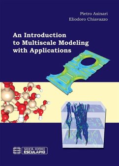 An Introduction to multiscale modeling with applications (eBook, ePUB) - Asinari, Pietro; Chiavazzo, Eliodoro