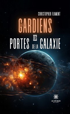 Les gardiens des portes de la galaxie (eBook, ePUB) - Flament, Christopher