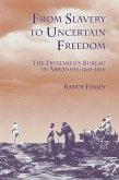 From Slavery to Uncertain Freedom (eBook, PDF)