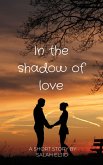 In the shadow of love (eBook, ePUB) In the shadow of love (eBook, ePUB)