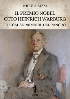 Il Premio Nobel Otto Heinrich Warburg e le cause primarie del cancro (eBook, ePUB) - Bizzi, Nicola